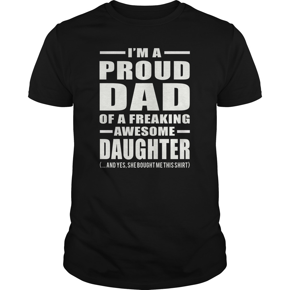 I'm a proud dad of a freaking awesome daughter shirt, Unisex Tank Top