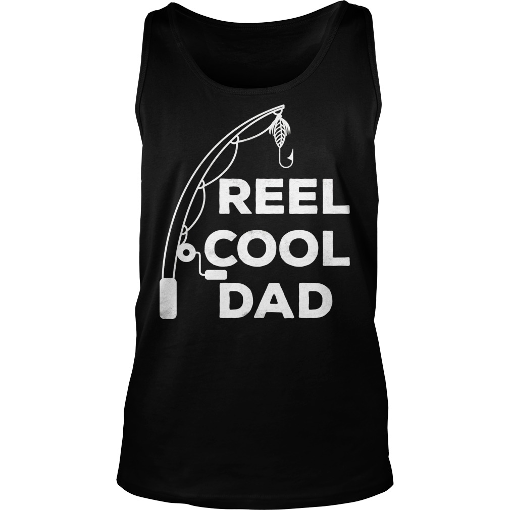 Reel cool dad shirts, Ladies tee, Unisex Tank Top