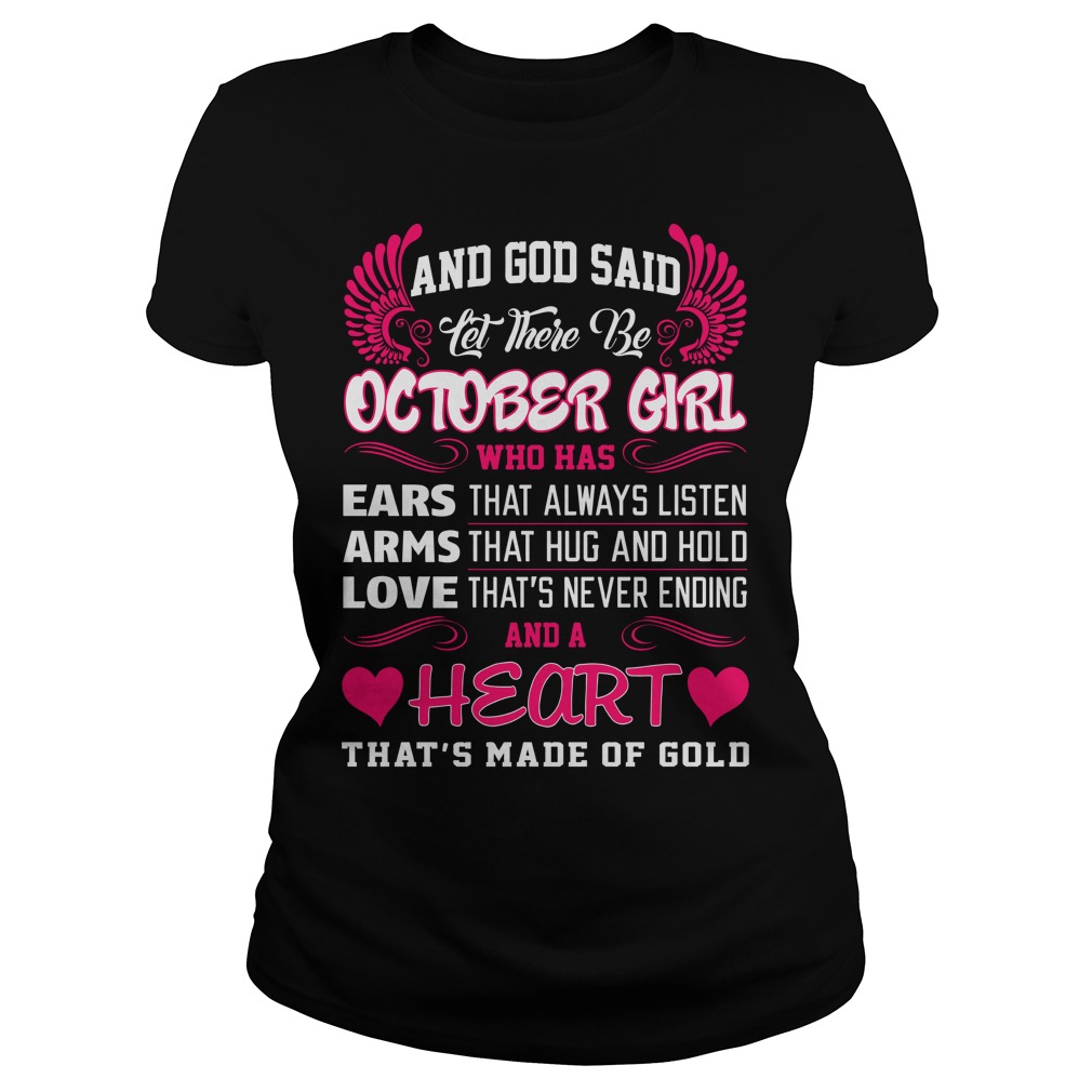 And god said let there be October girl who has ears arms love shirt, lady v-neck, and god said let there be October girl shirt