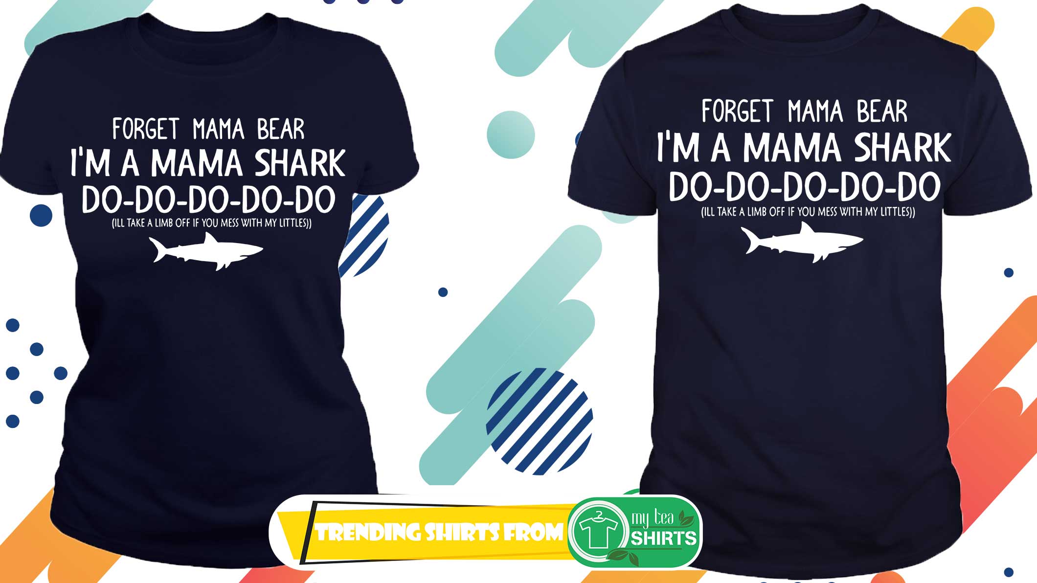Forget Mama Bear I'm a Mama Shark Do-Do-Do-Do-Do shirt, hoodie, guy tee