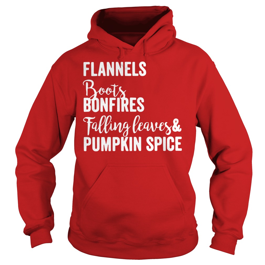 Flannels Boots bonfires falling leaves and Pumpkin spice shirt hoodie