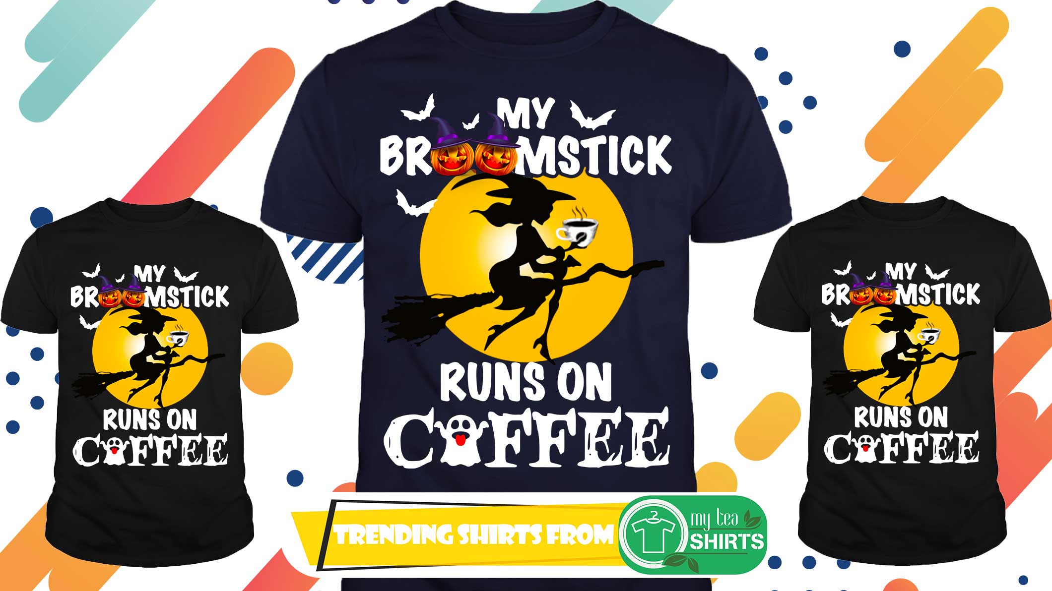My broomstick runs on coffee shirt halloween shirt