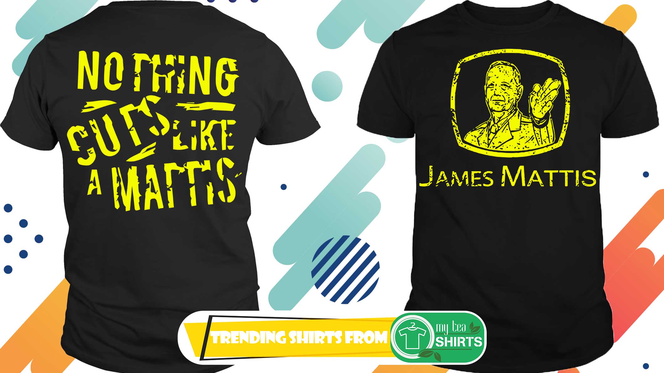 Nothing cuts like a Mattis shirt - James Mattis shirt