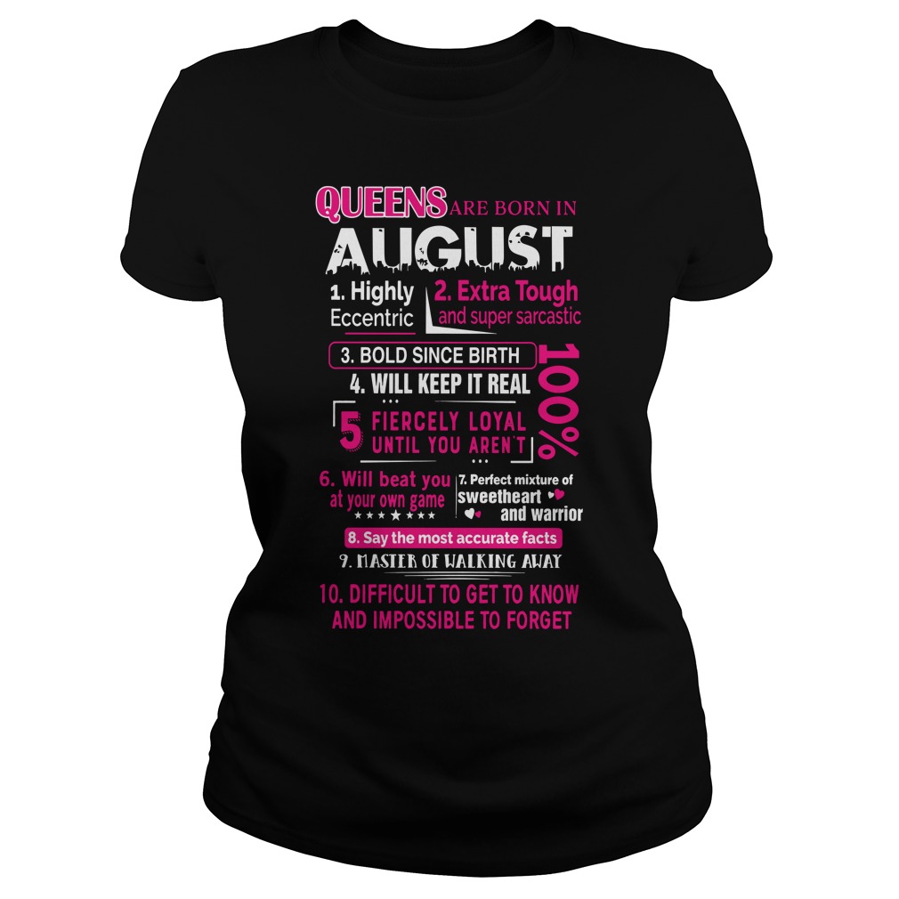 Queens are born in August 10 reasons shirt lady tee
