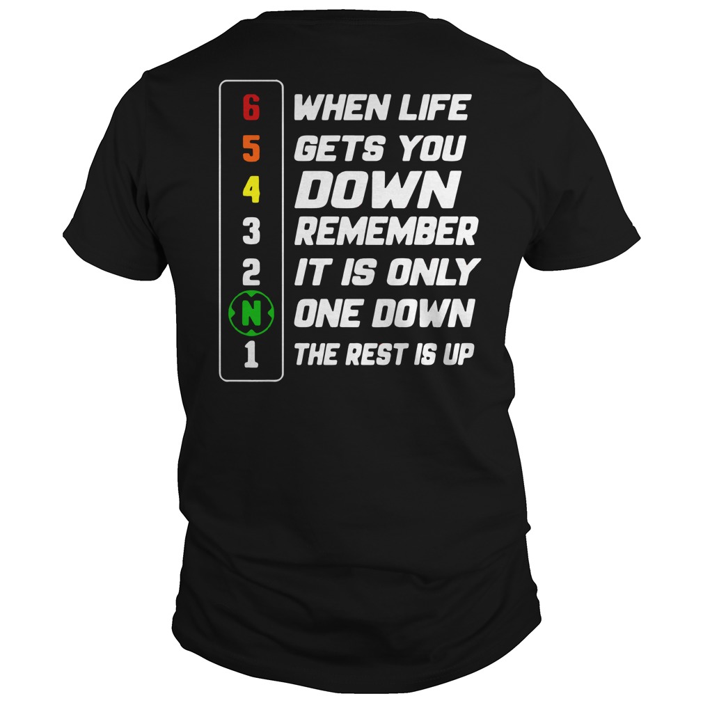when life gets you down remember it is only one down the rest is up shirt, when life gets you down shirt