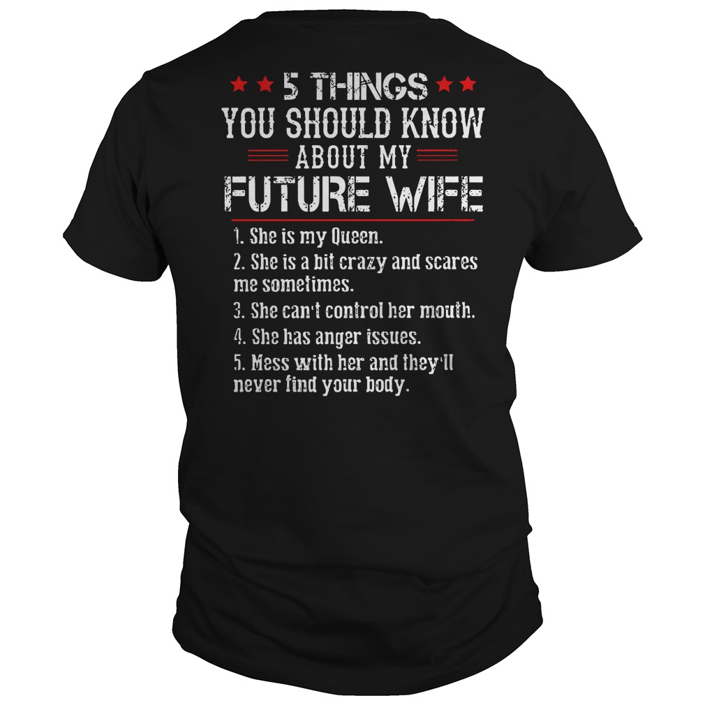 5 things you should know about my future wife shirt guy tee