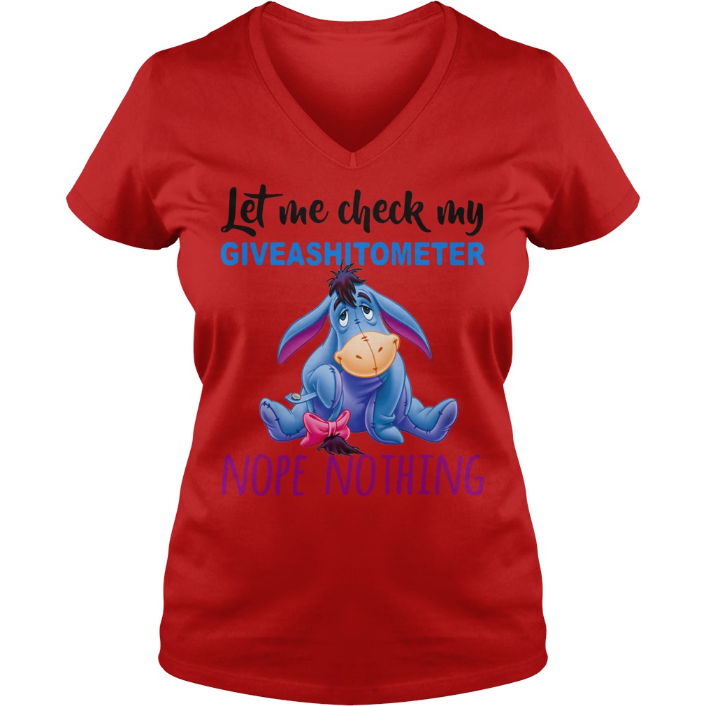 Eeyore let me check my giveashitometer nope nothing shirt lady v-neck
