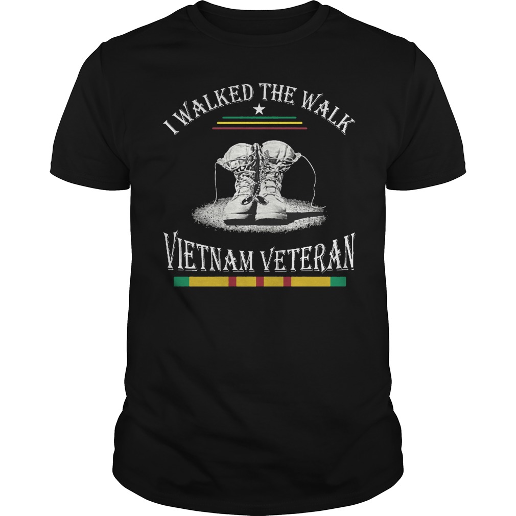 I walked the walk Vietnam veteran shirt guy tee