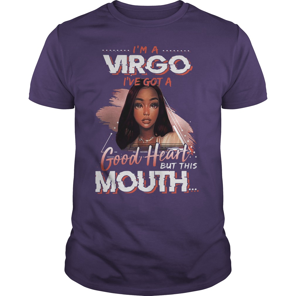 I'm a Virgo I've got a good heart but this mouth shirt guy tee