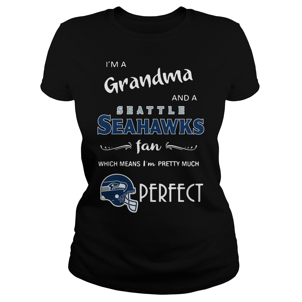 I'm a grandma and a Seattle Seahawks fan which means I'm pretty much perfect shirt lady tee