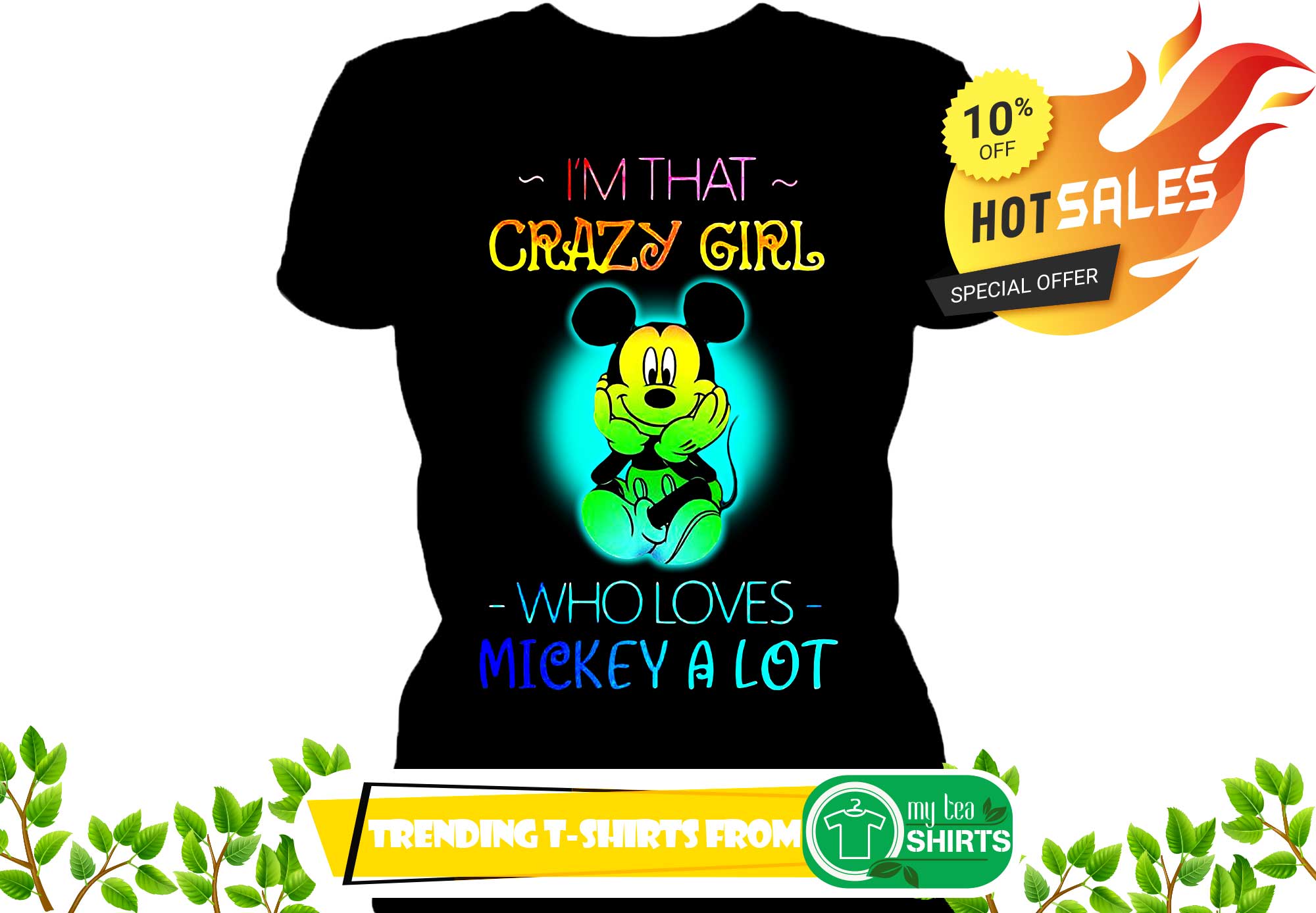 I'm that crazy girl who loves Mickey a lot shirt