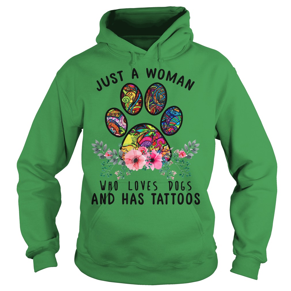 Just a woman who loves dogs and has tattoos shirt hoodie