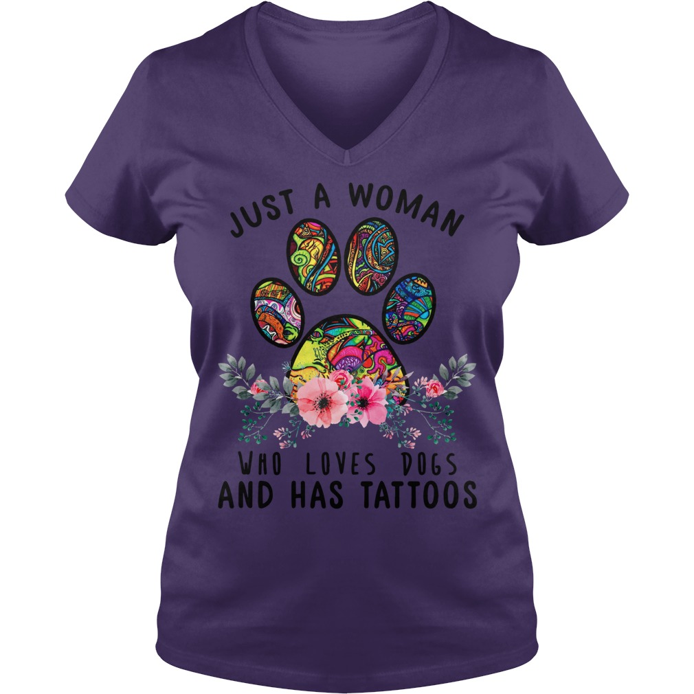 Just a woman who loves dogs and has tattoos shirt lady v-neck