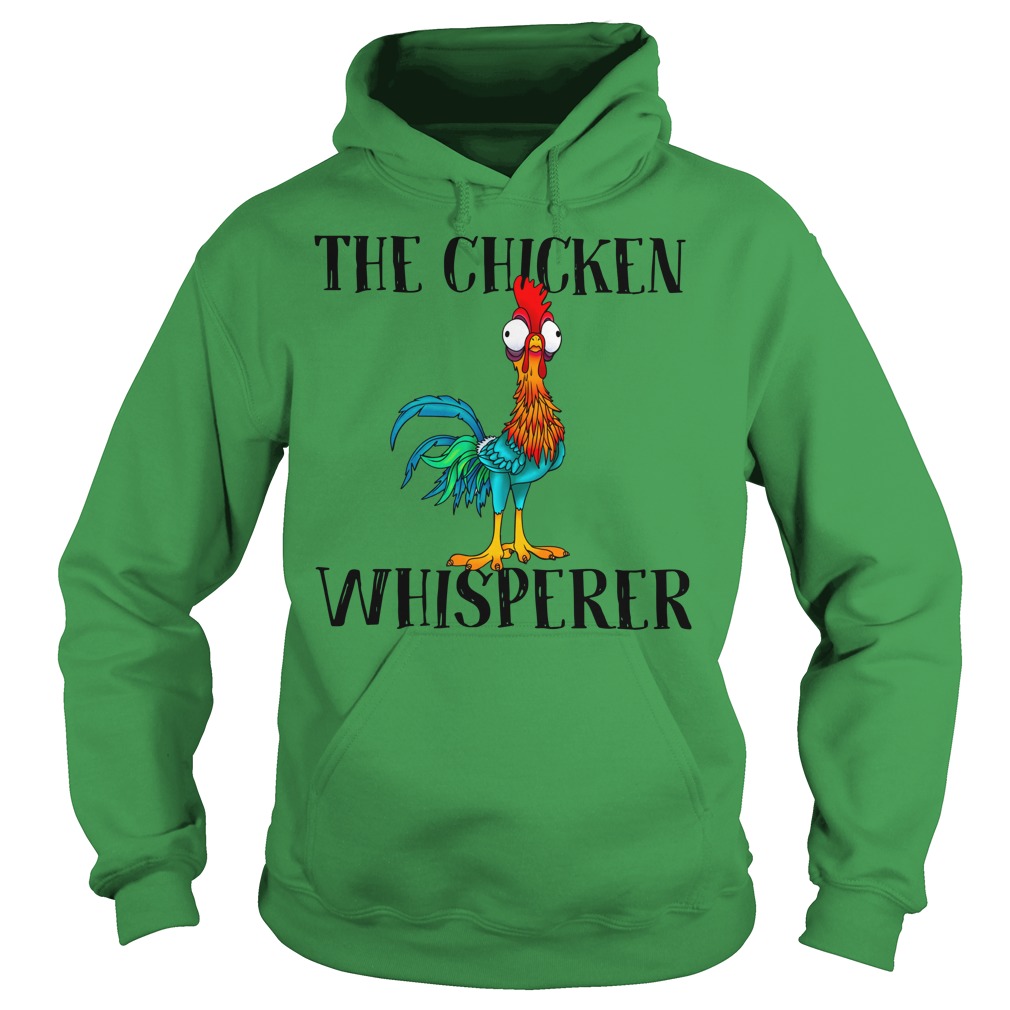 The chicken whisperer Hei Hei the Rooster Moana shirt hoodie