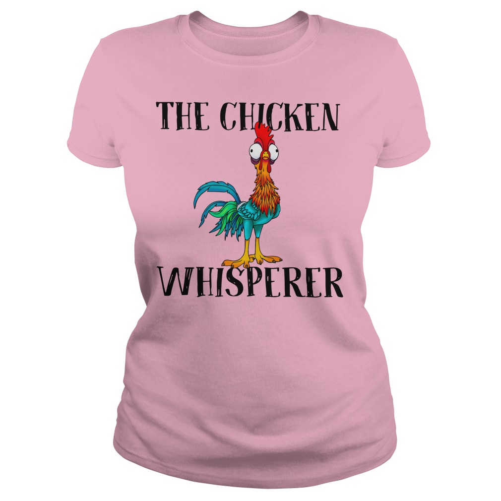 The chicken whisperer Hei Hei the Rooster Moana shirt lady tee