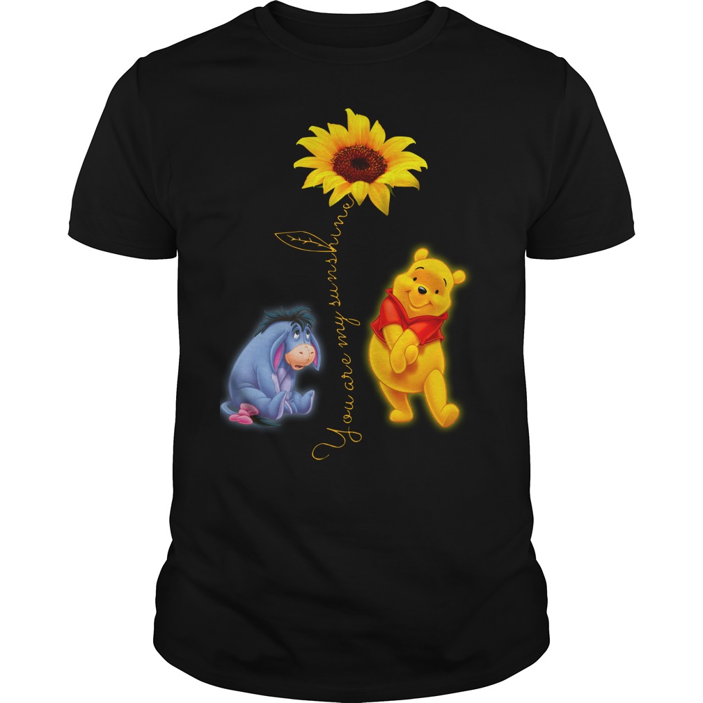 Winnie the Pooh You Are My Sunshine Shirt guy tee