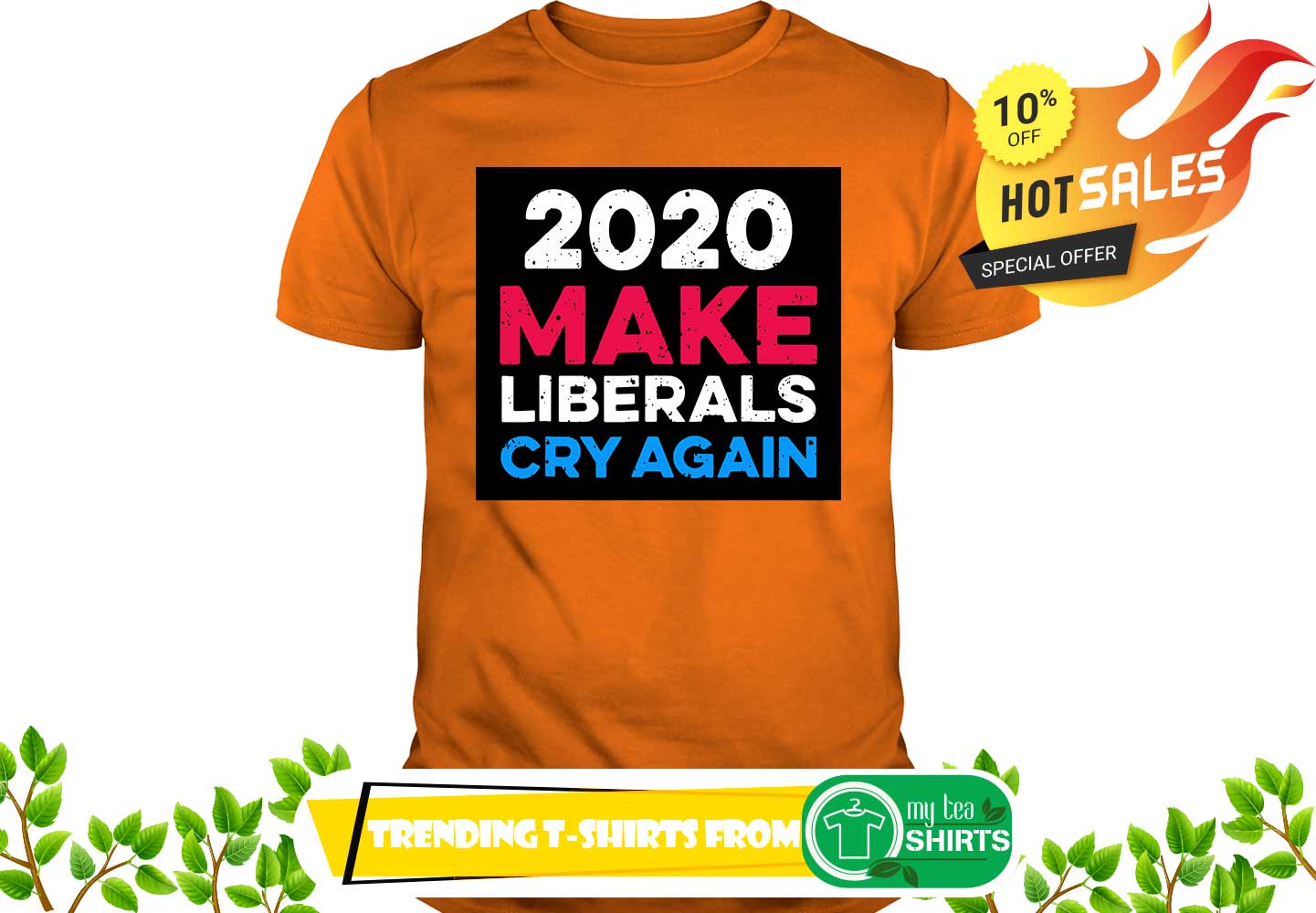 2020 Make Liberals Cry Again shirt