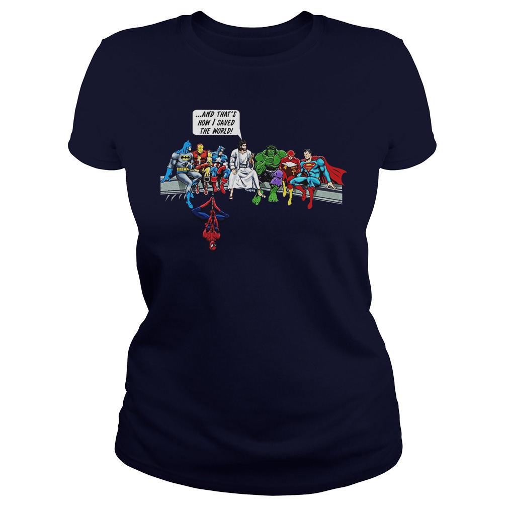 And that’s how i saved the world Jesus and super heroes shirt lady tee