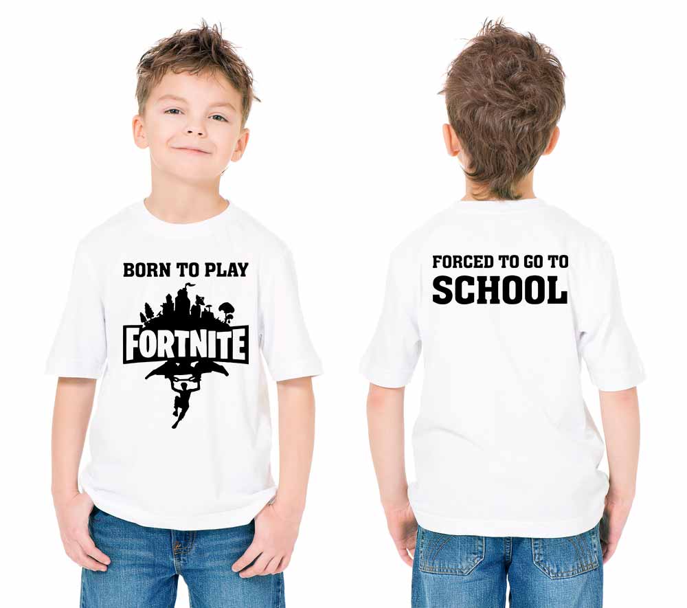 Born to play Fortnite forced to go school shirt