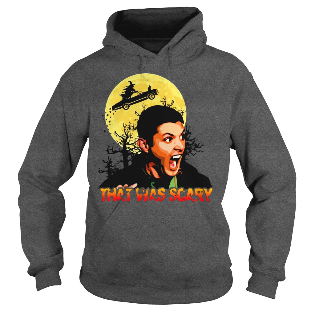 Dean Winchester that was scary halloween shirt hoodie