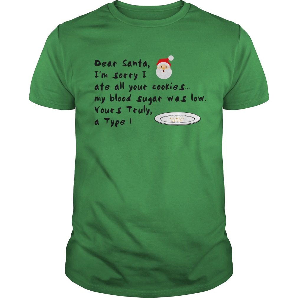 Dear Santa, I'm sorry I ate all your cookies my blood sugar was low shirt guy tee