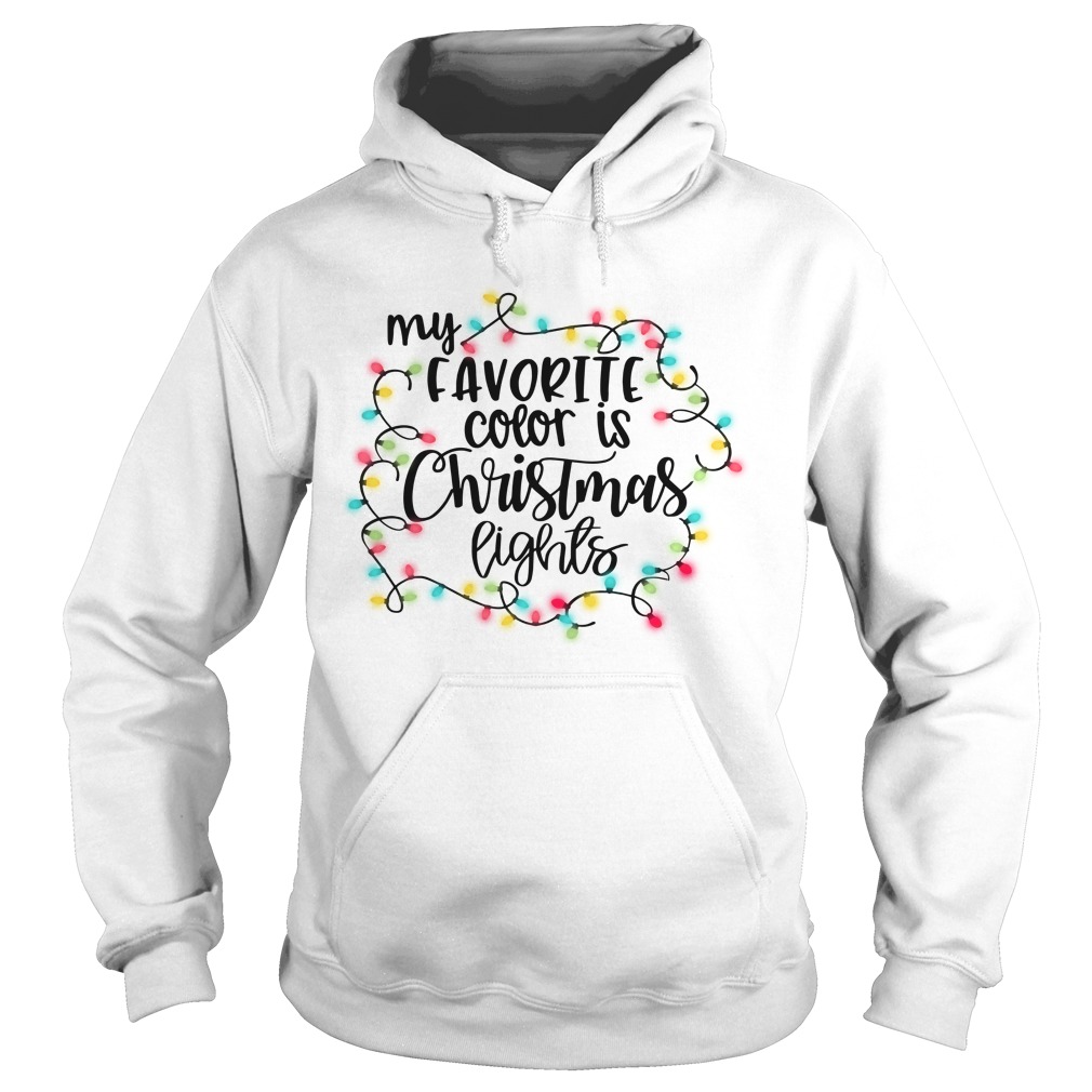 My favorite color is Christmas lights shirt hoodie