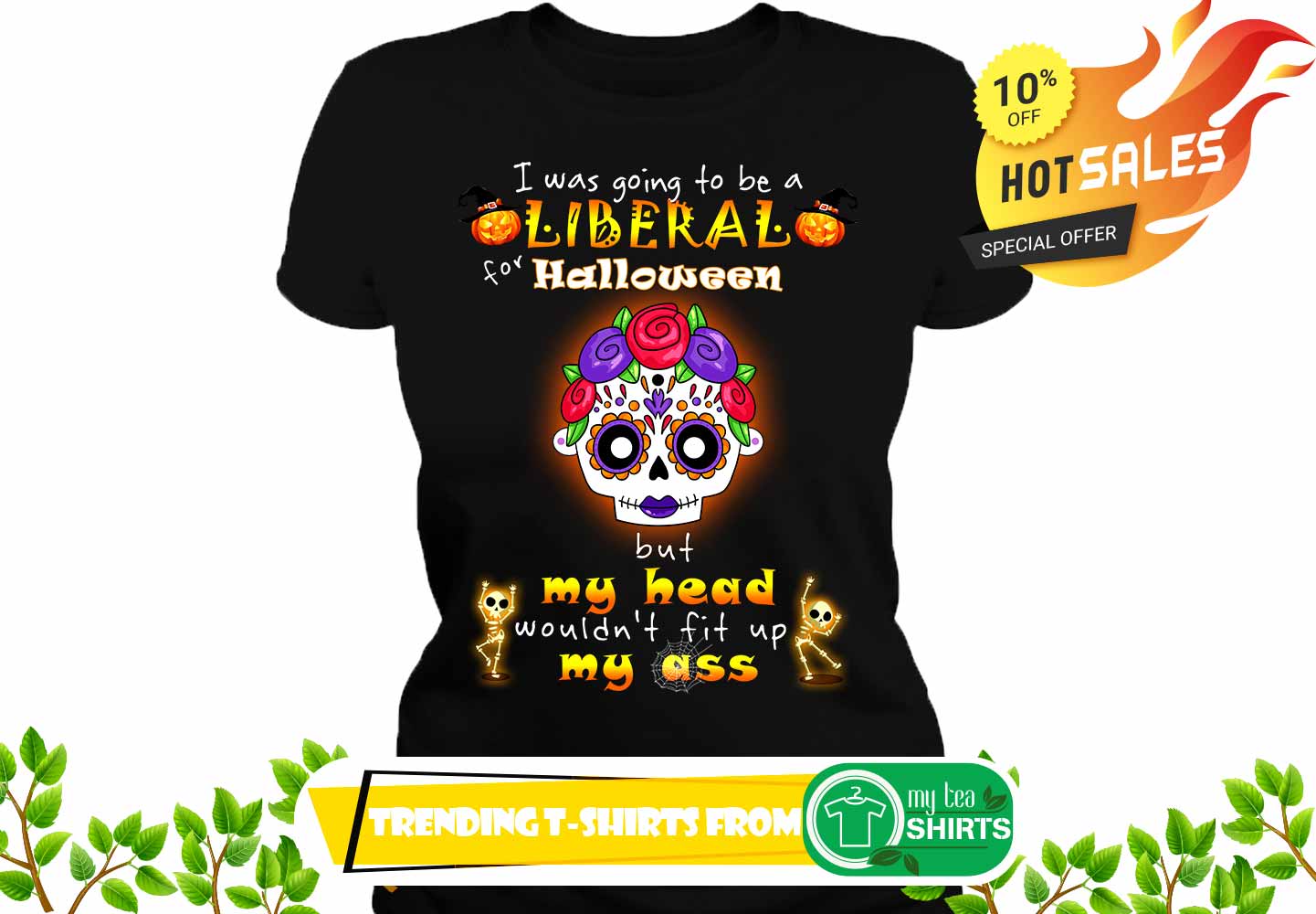 Poco Loco I was going to be a Liberal for Halloween but my head wouldn't fit up my ass shirt