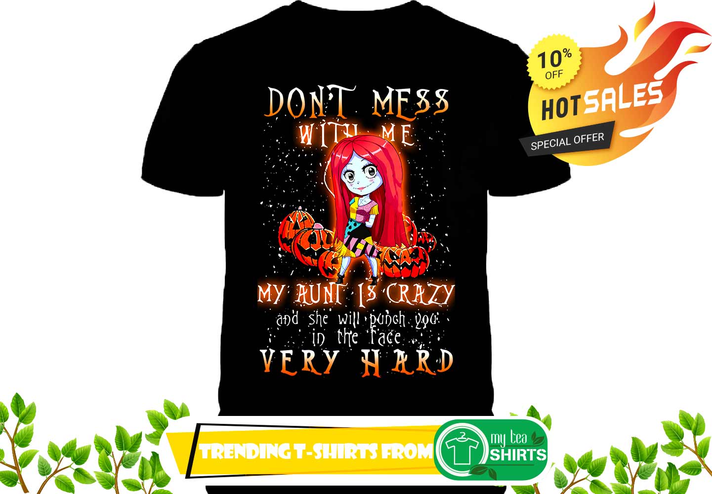 Sally halloween Don't mess with me my aunt is crazy she will punch your face shirt