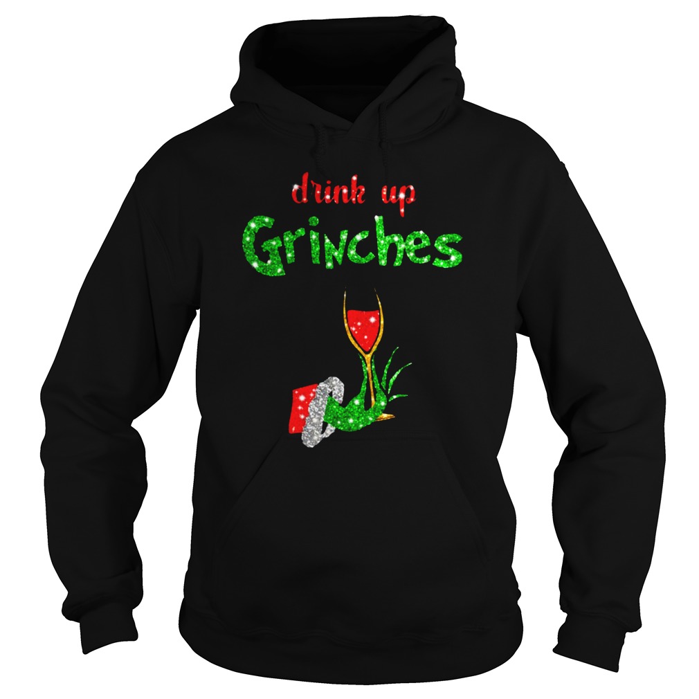 Drink Up Grinches Holds Wine Glass Glitter shirt hoodie