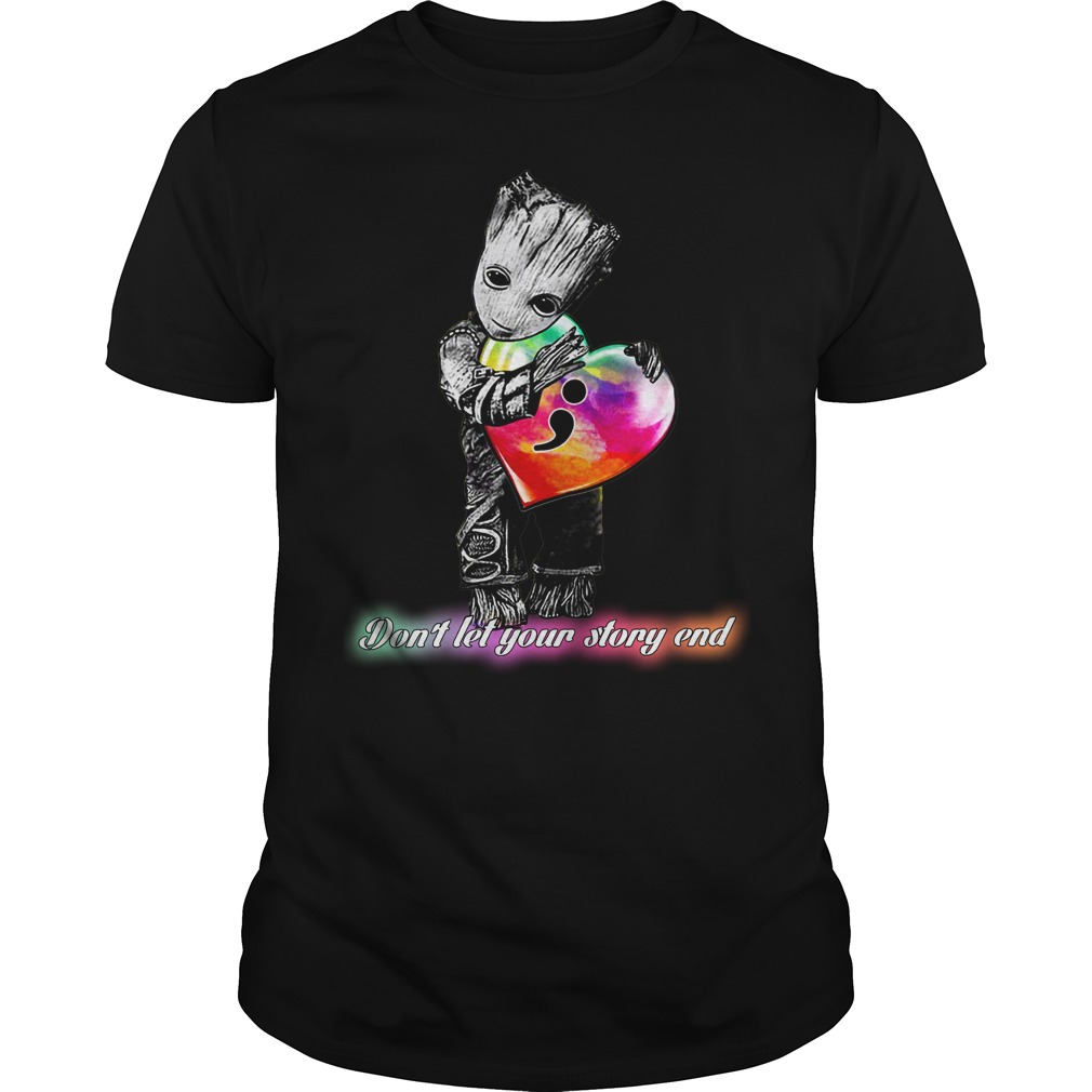 Don't Let Your Story End Baby Groot Hugging Watercolor Semicolon Heart shirt guy tee