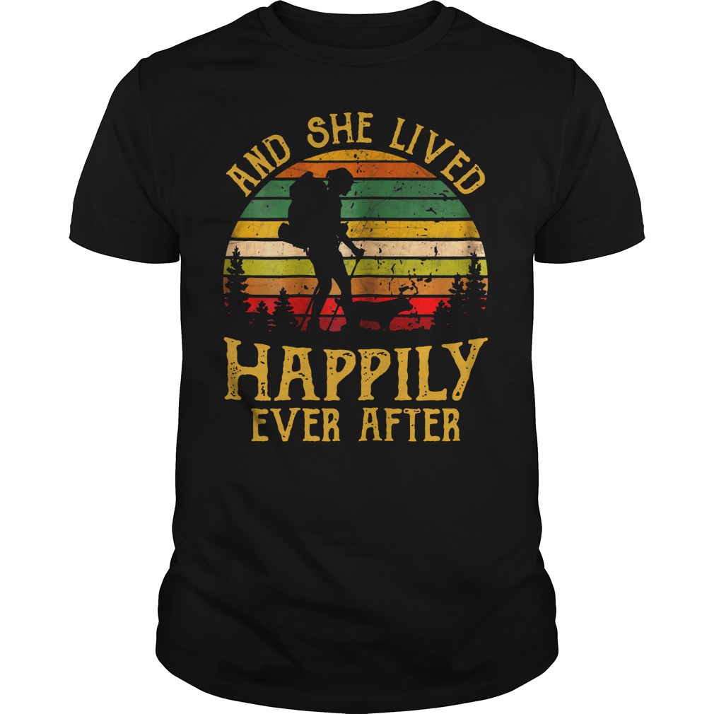And She Lived Happily Ever After Hiking shirt unisex tee