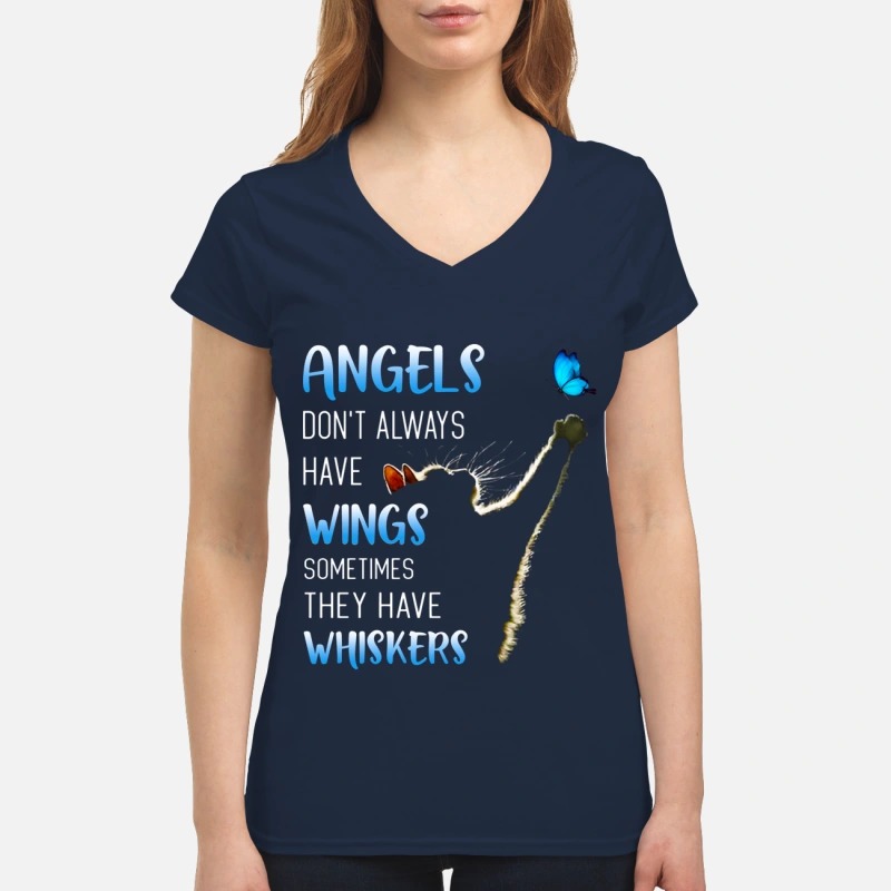 Cat Angels don't always have Wings sometimes they have Whiskers shirt Women's V-neck