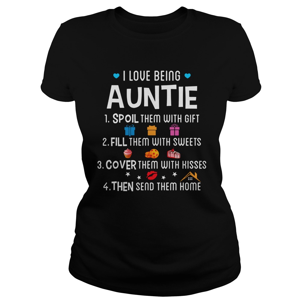 I love being Auntie spoil them with gift fill them with sweets shirt lady tee