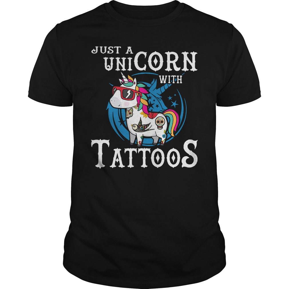 Just a unicorn with tattoos shirt unisex tee