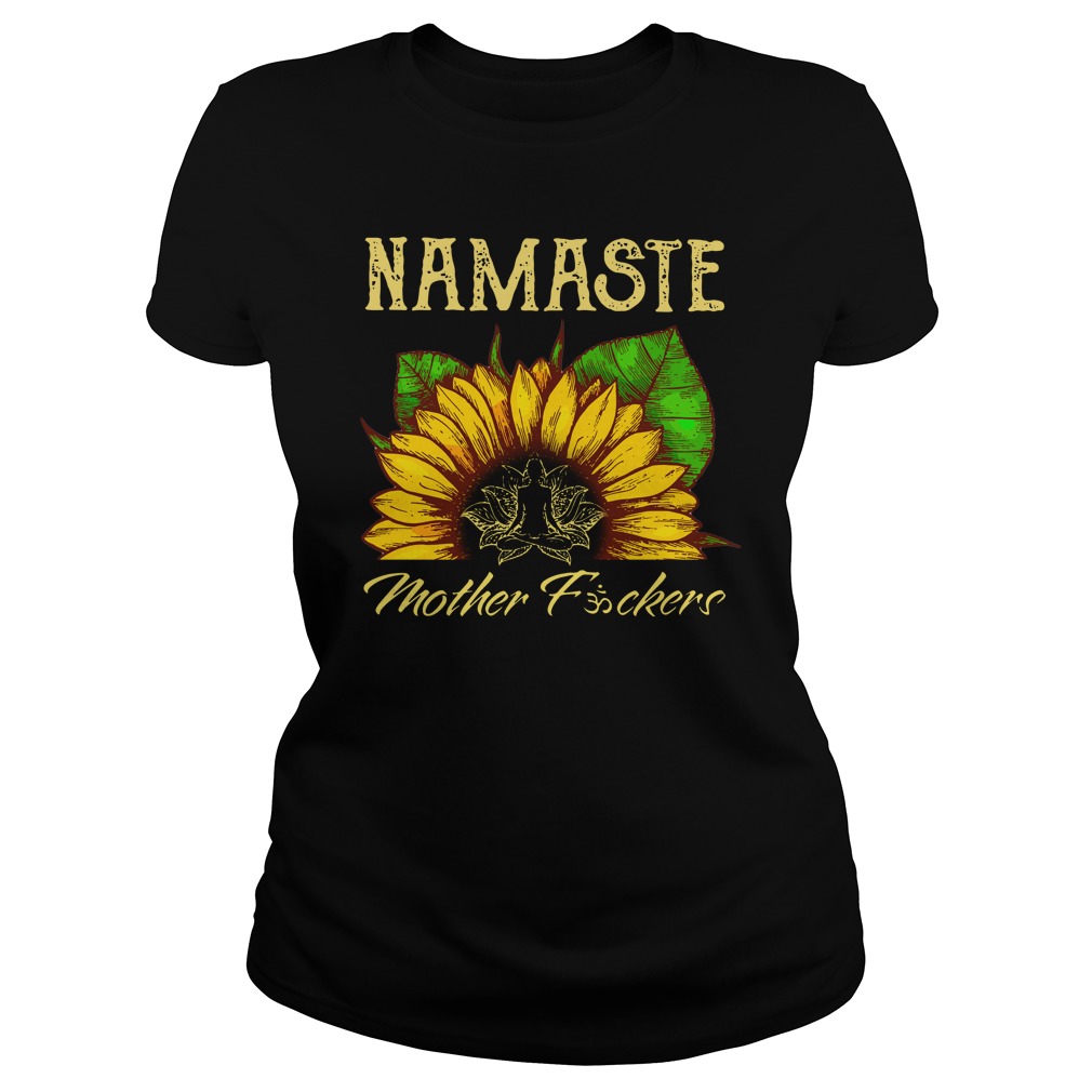 Namaste Motherfuckers Yoga sunflower shirt lady tee