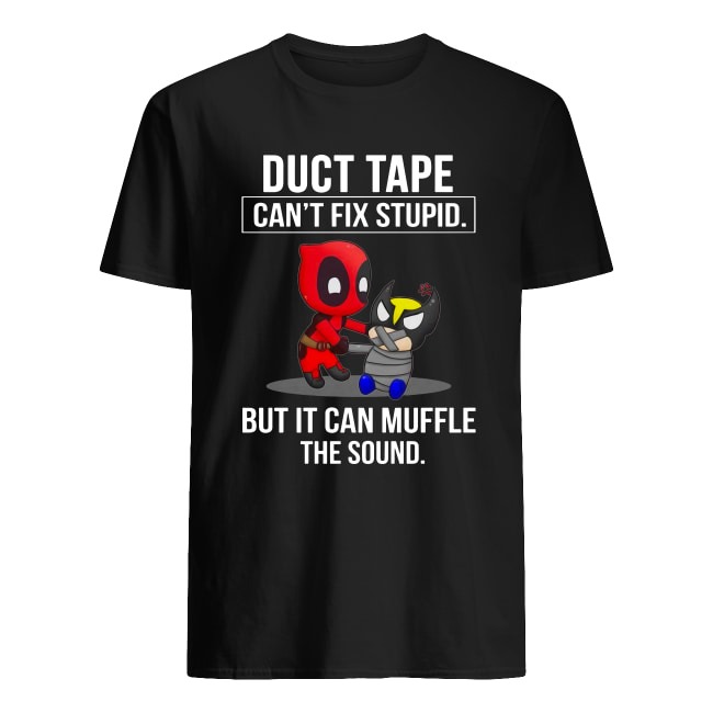 Deadpool Duct tape can't fix stupid but it can muffle the sound shirt classic men