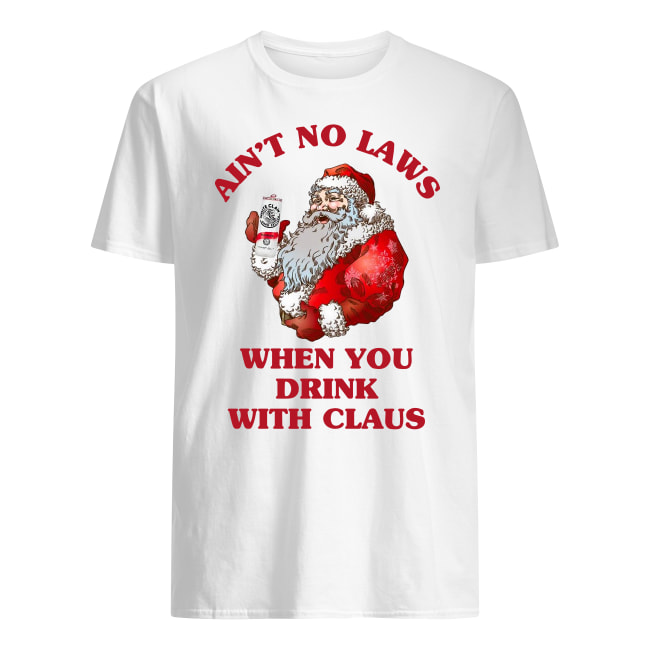 Ain't no laws when you drink with Claus shirt classic men's t-shirt