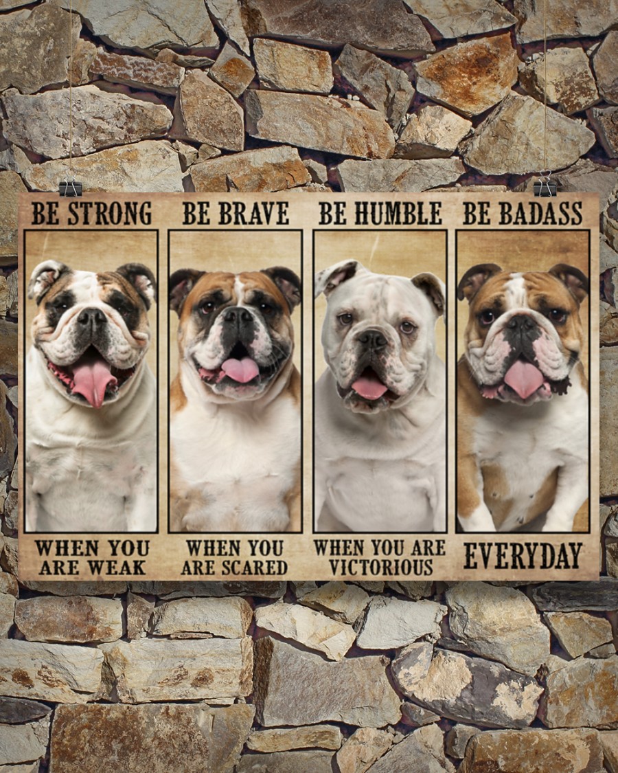 Poster Bulldog be strong be brave be humble be badass