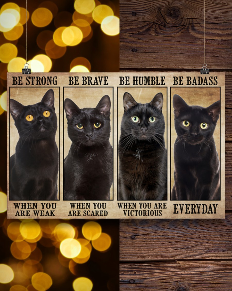 Poster Cats be strong be brave be humble be badass