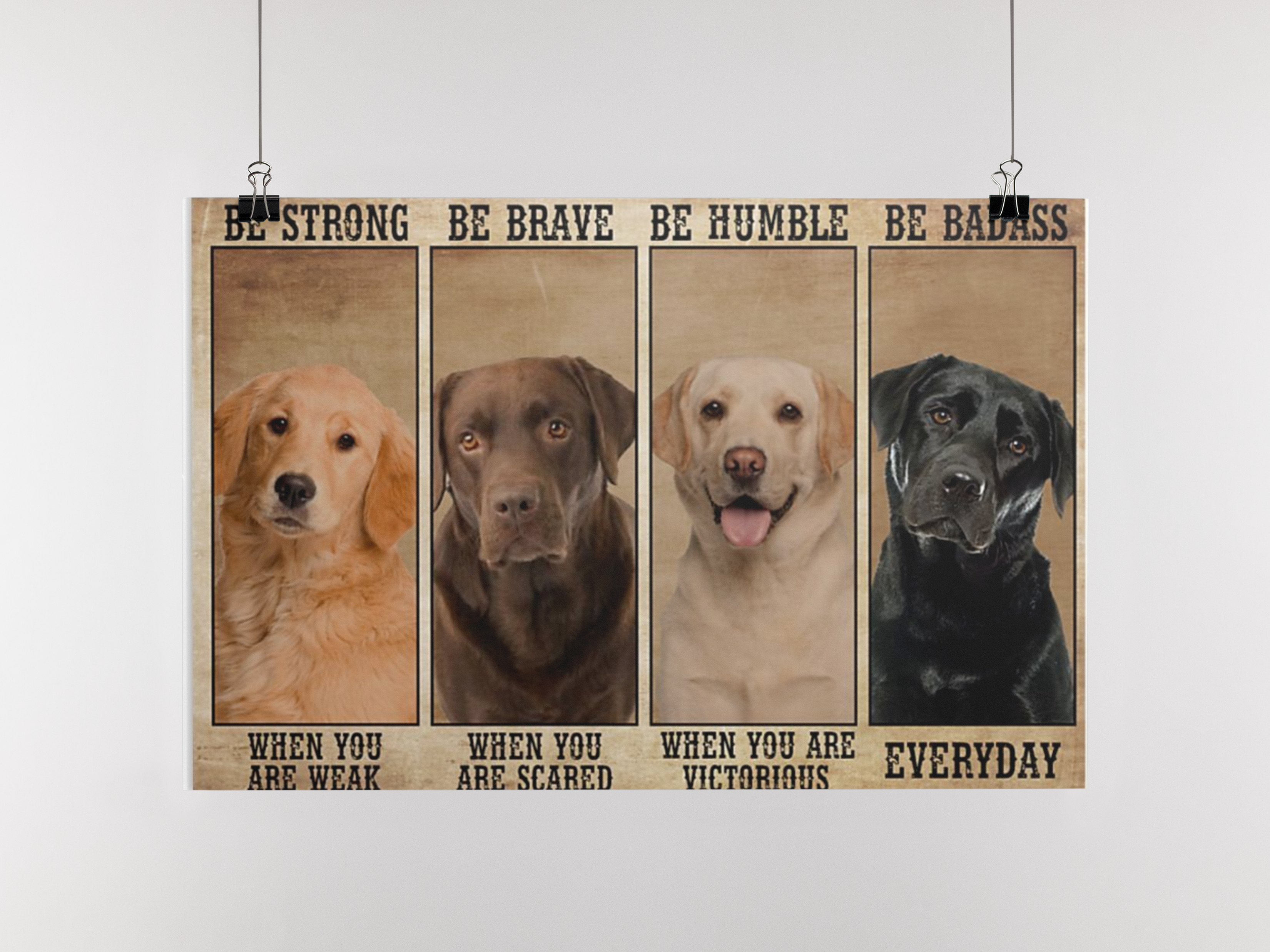 Dog Be strong be brave be humble be badass poster