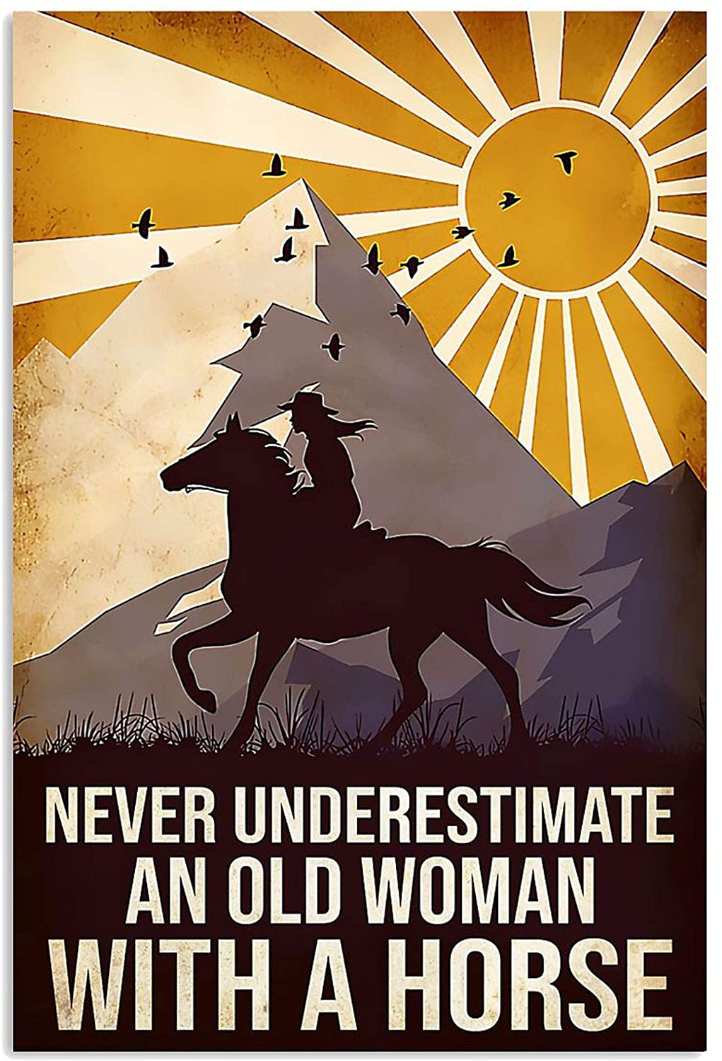 Never Underestimate an Old Woman with A Horse Poster
