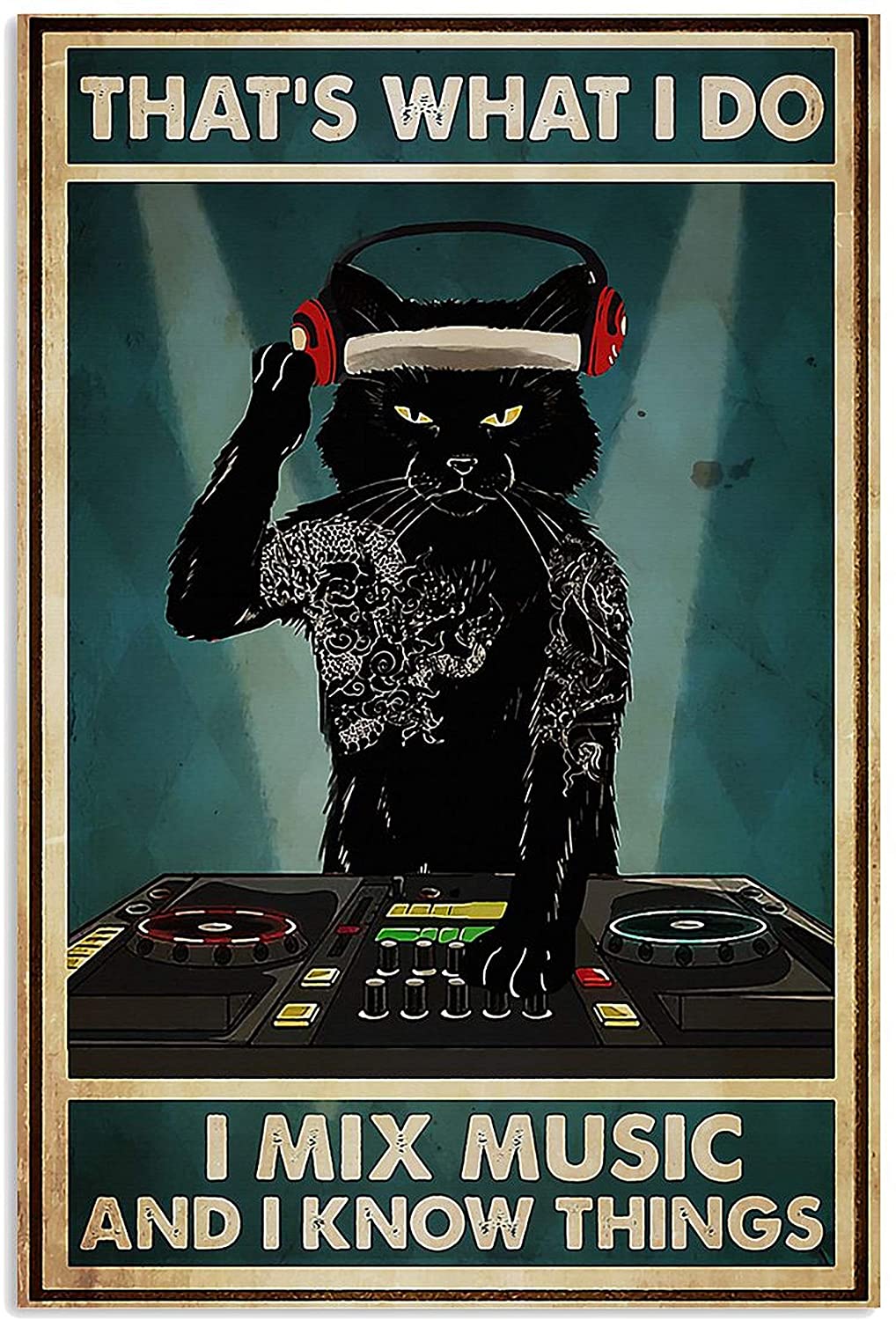 Cat That's What I Do I Mix Music and I Know Things Poster