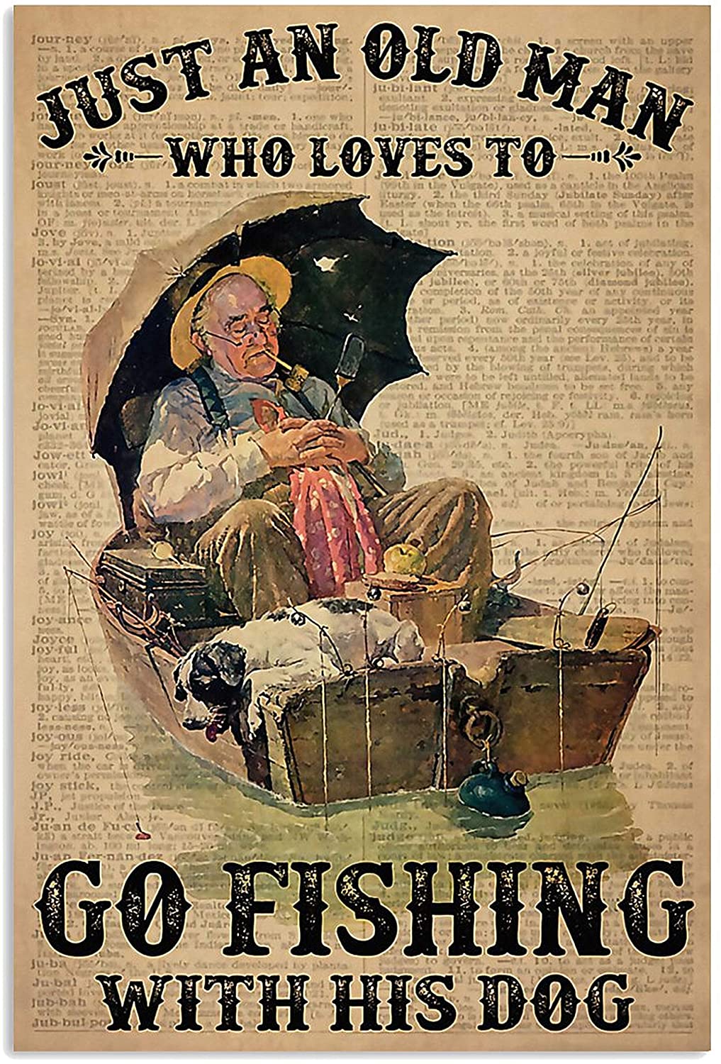 Just an Old Man Who Loves to Go Fishing with His Dog Poster