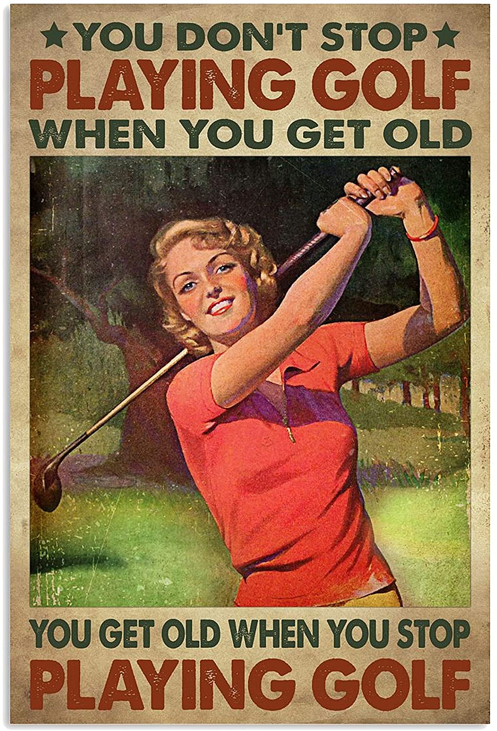 MINZY You Don't Stop Playing Golf When You Get Old Poster