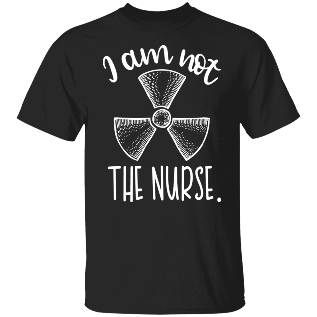 I'm Not The Nurse Radiology Shirt