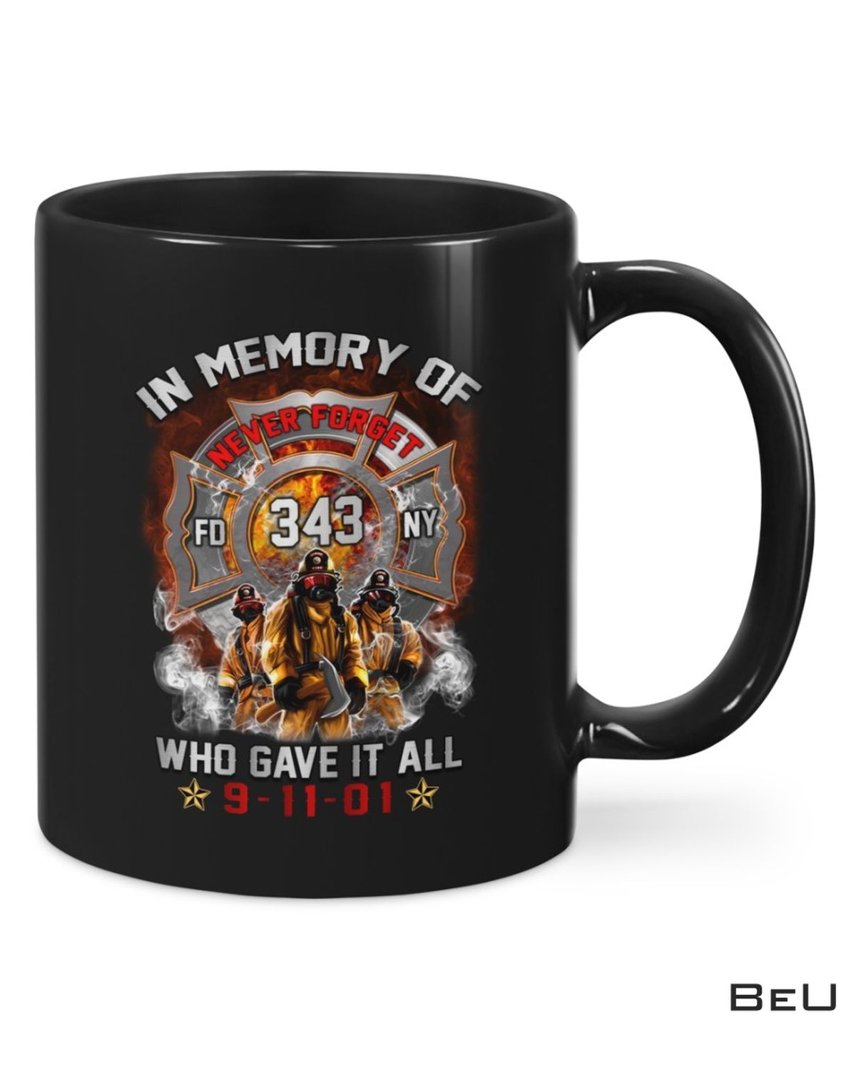 In Memory Of Never Forget 343 Who Gave It All 9-11-01 Mug