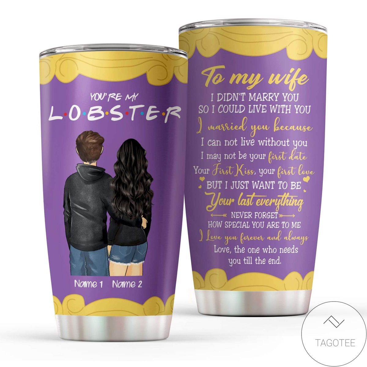 Personalized You're My Lobster To My Wife I Didn't Marry You So I Could Live With You Tumbler