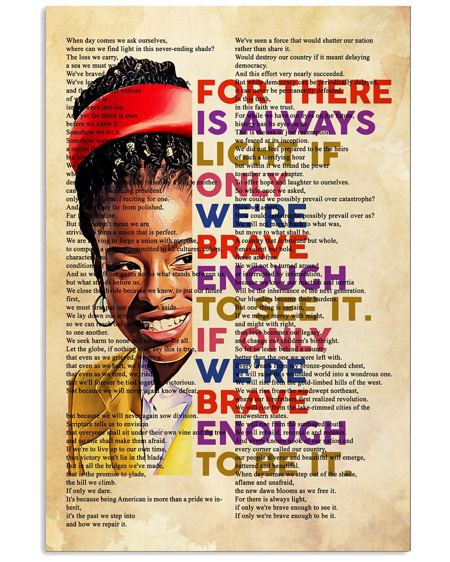 Amanda Gorman For there is always light if only we’re brave enough to see it if only we’are brave enough to be it book art poster