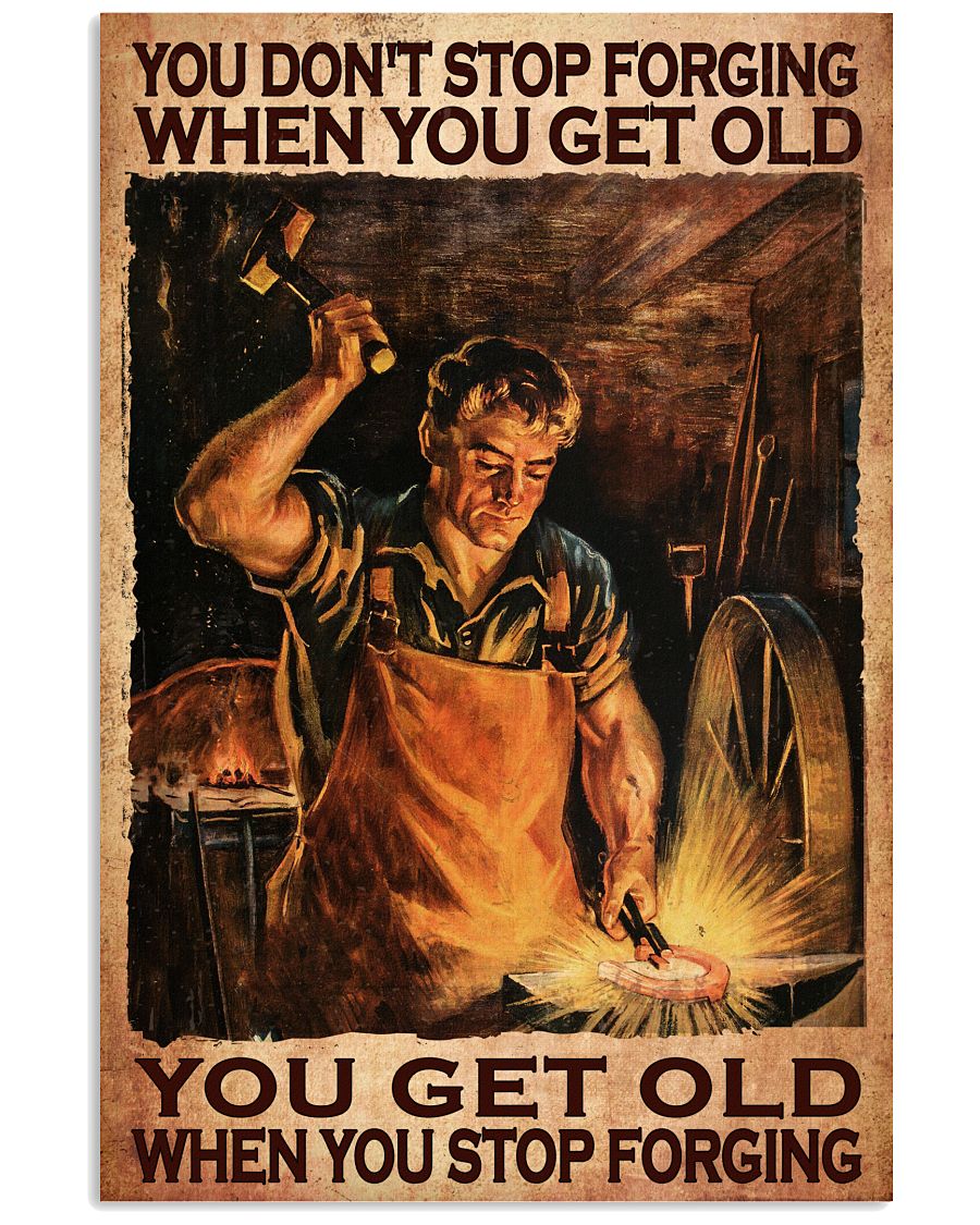 Blacksmith You Don't Stop Forgetting When You Get Old Poster