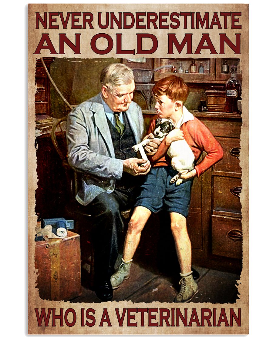 Never Underestimate An Old Man Who Is A Veterinarian Poster